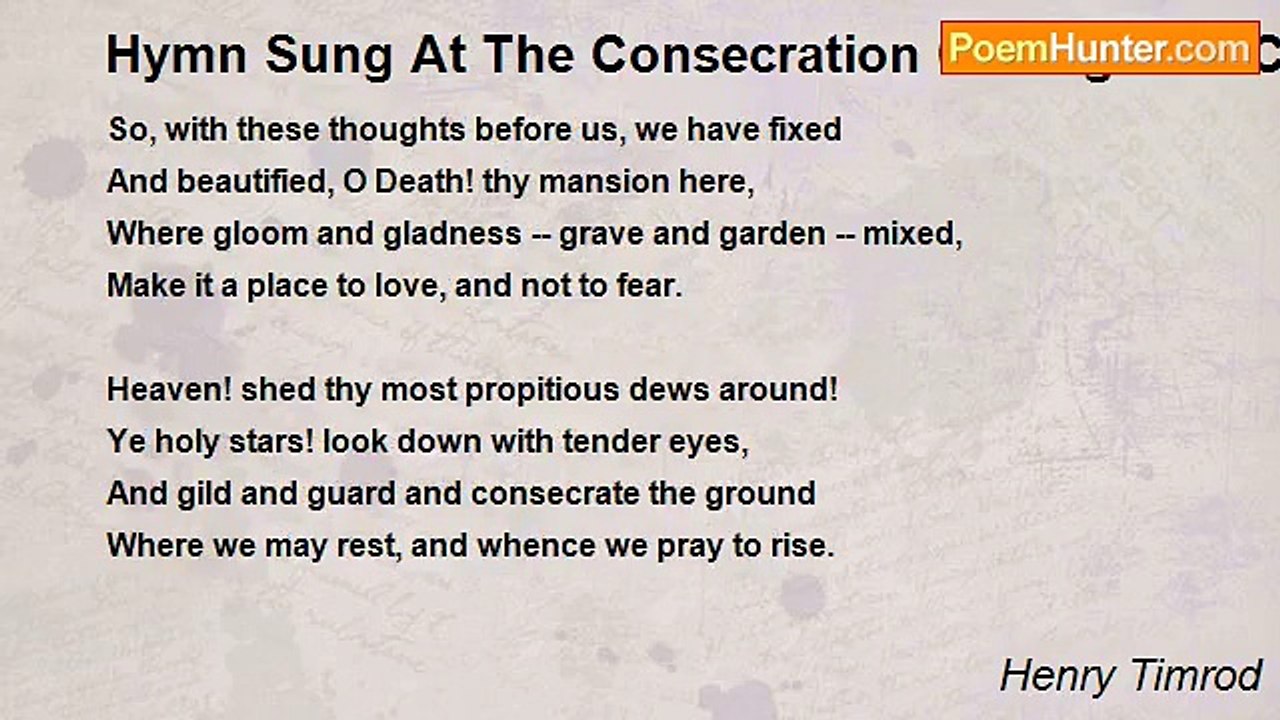 Henry Timrod - Hymn Sung At The Consecration Of Magnolia Cemetery, Charleston, S.C.