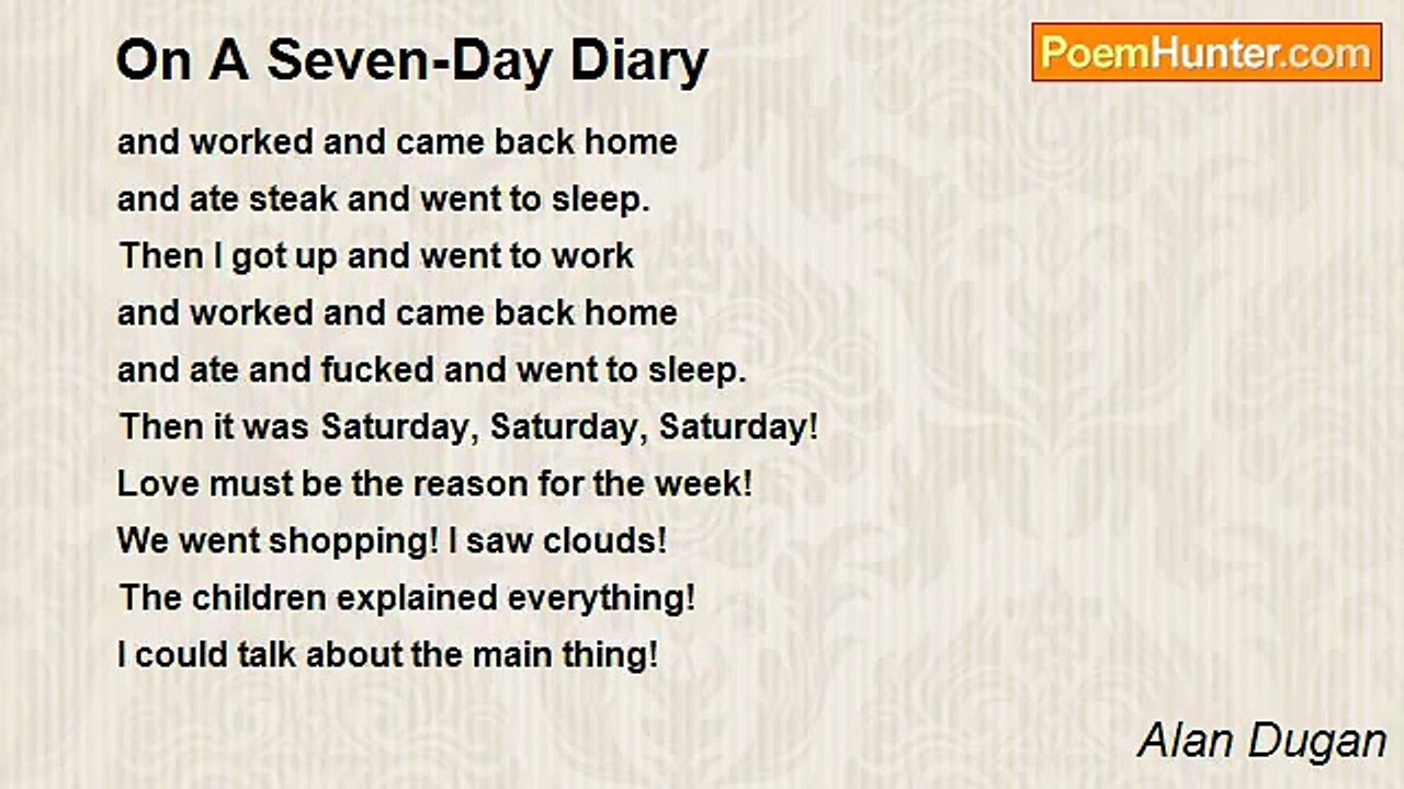 Alan Dugan - On A Seven-Day Diary