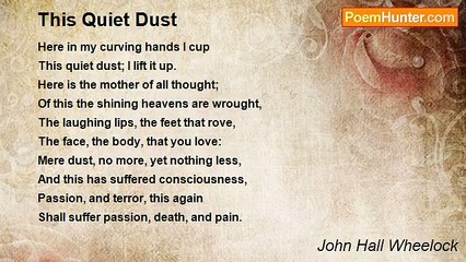 John Hall Wheelock - This Quiet Dust