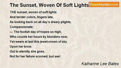 Katharine Lee Bates - The Sunset, Woven Of Soft Lights