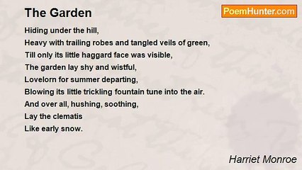 Harriet Monroe - The Garden