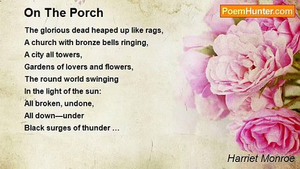 Harriet Monroe - On The Porch