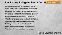 Robert Seymour Bridges - For Beauty Being the Best of All We Know