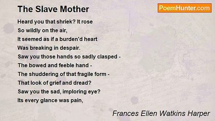 Frances Ellen Watkins Harper - The Slave Mother
