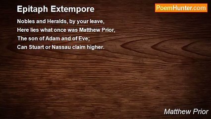 Matthew Prior - Epitaph Extempore