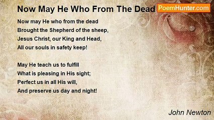 John Newton - Now May He Who From The Dead