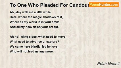 Edith Nesbit - To One Who Pleaded For Candour In Love