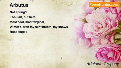 Adelaide Crapsey - Arbutus