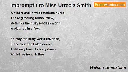 William Shenstone - Impromptu to Miss Utrecia Smith