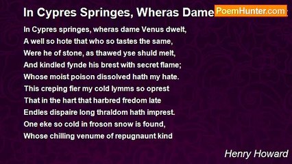 Henry Howard - In Cypres Springes, Wheras Dame Venus Dwelt