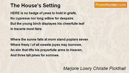 Marjorie Lowry Christie Pickthall - The House’s Setting