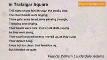 Francis William Lauderdale Adams - In Trafalgar Square