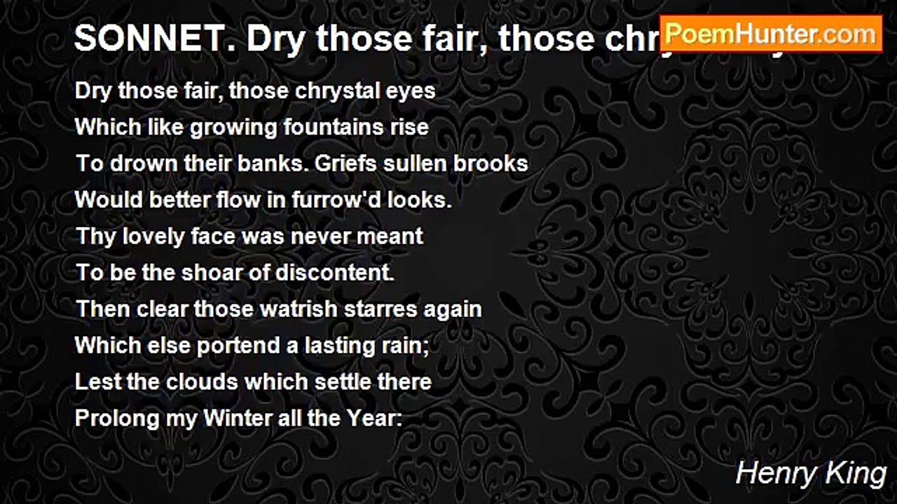 Henry King - SONNET. Dry those fair, those chrystal eyes