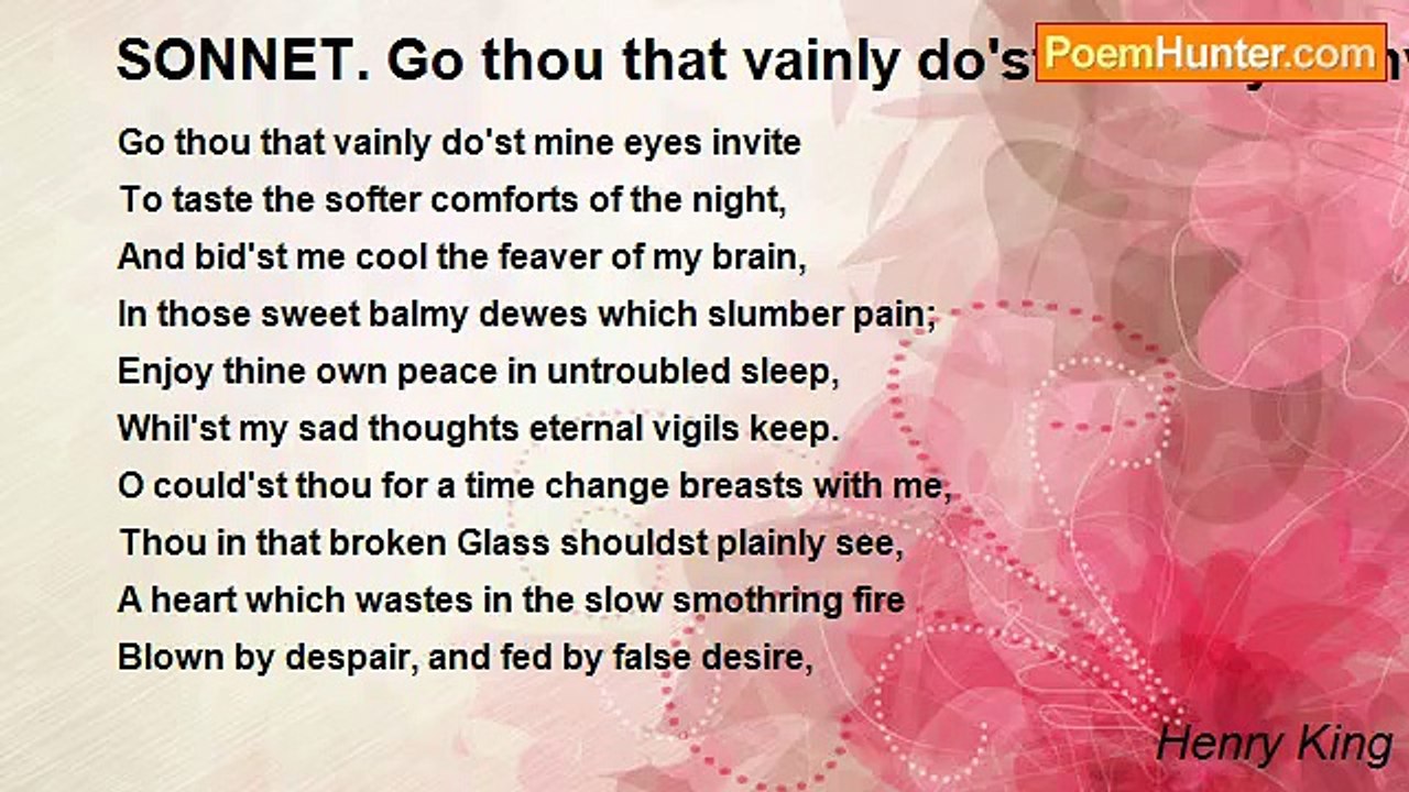 Henry King - SONNET. Go thou that vainly do'st mine eyes invite