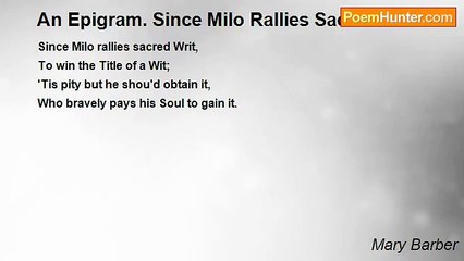 Mary Barber - An Epigram. Since Milo Rallies Sacred Writ