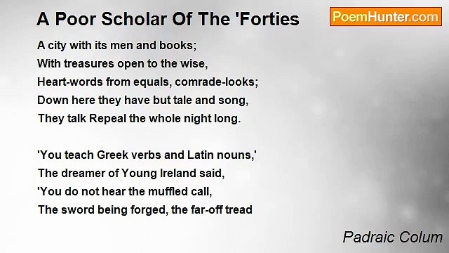 Padraic Colum - A Poor Scholar Of The 'Forties