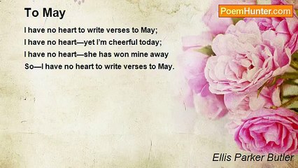 Ellis Parker Butler - To May