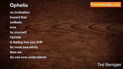 Ted Berrigan - Ophelia