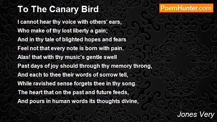 Jones Very - To The Canary Bird