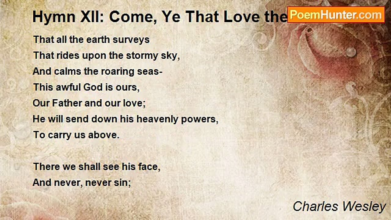 Charles Wesley - Hymn XII: Come, Ye That Love the Lord