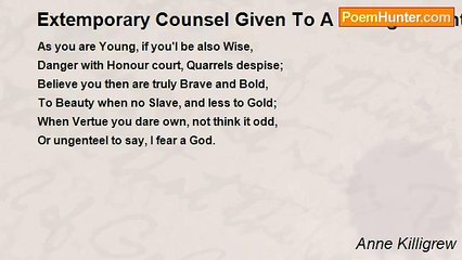 Anne Killigrew - Extemporary Counsel Given To A Young Gallant In A Frolick.