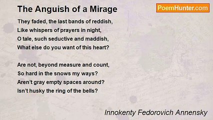 Innokenty Fedorovich Annensky - The Anguish of a Mirage