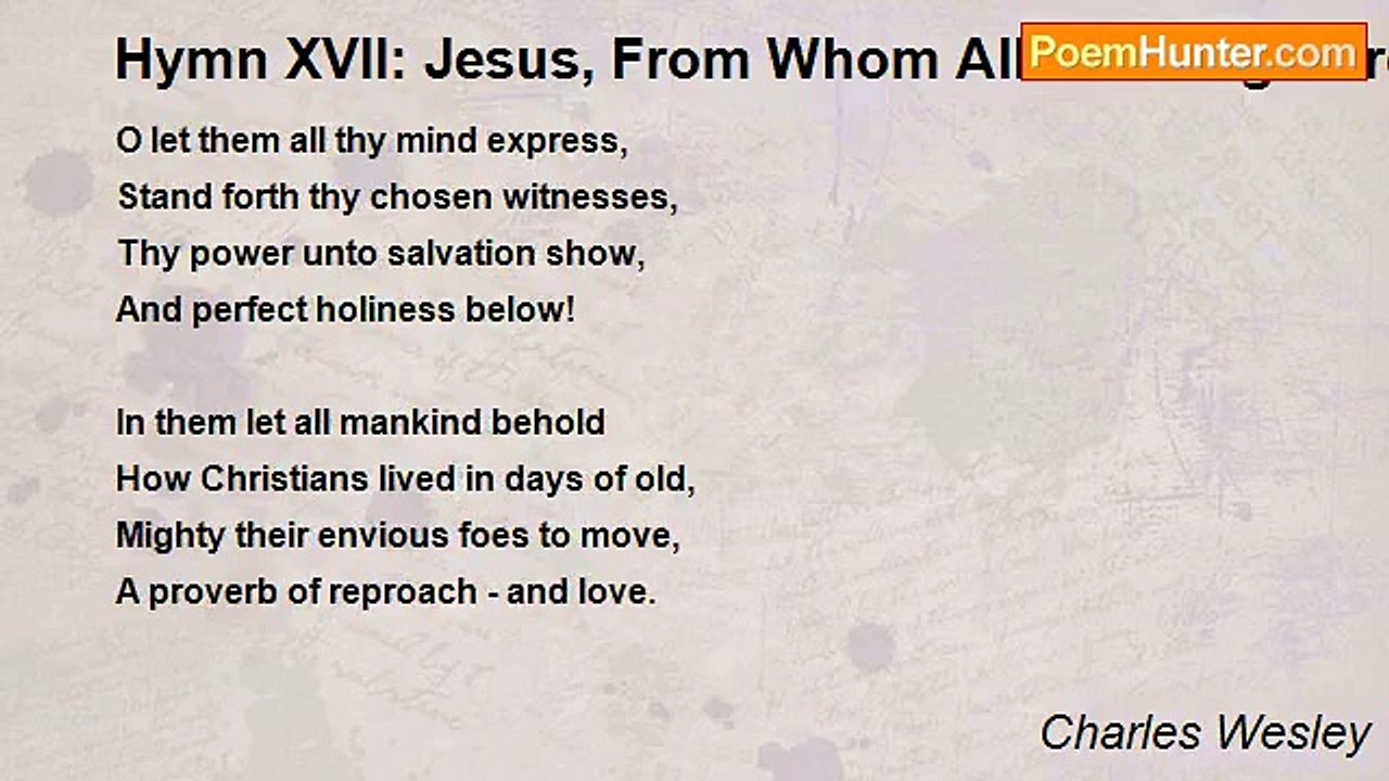Charles Wesley - Hymn XVII: Jesus, From Whom All Blessings Grow