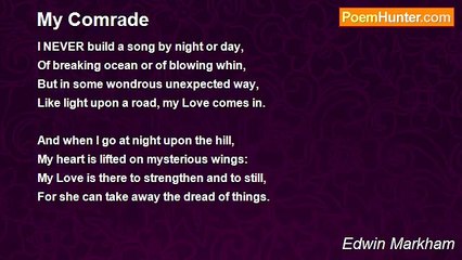 Edwin Markham - My Comrade