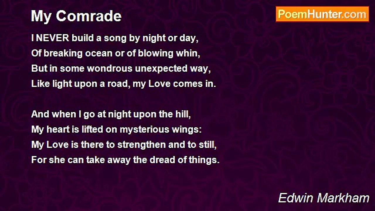 Edwin Markham - My Comrade