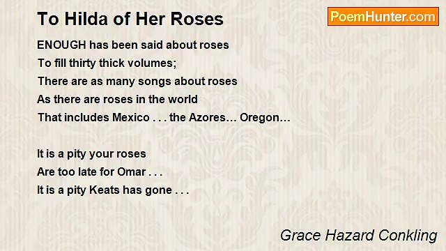 Grace Hazard Conkling - To Hilda of Her Roses