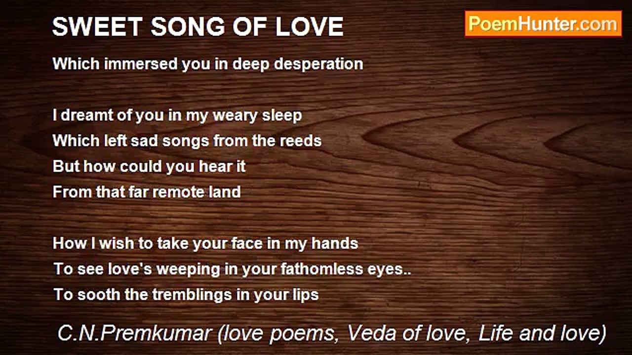 C.N.Premkumar (love poems, Veda of love, Life and love) - SWEET SONG OF LOVE