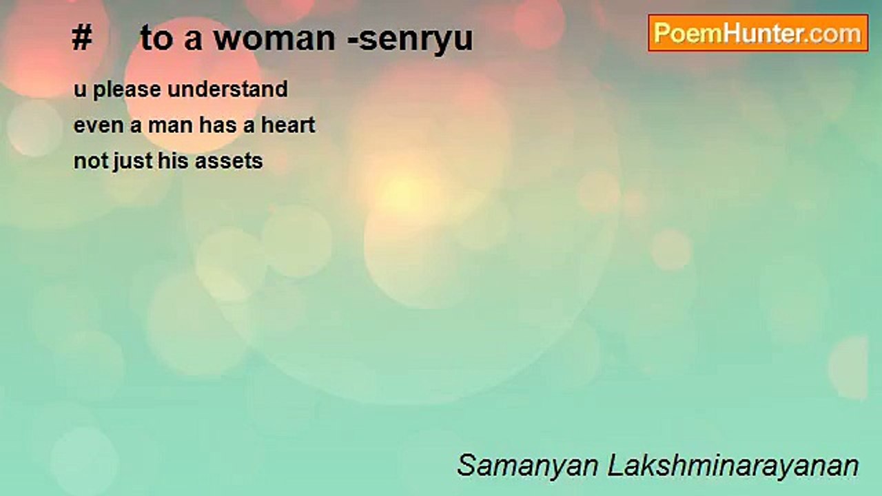 Samanyan Lakshminarayanan - #     to a woman -senryu