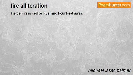 michael issac palmer - fire alliteration
