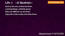 Manjeshwari P MYSORE - Life :)    --A Quatrain--