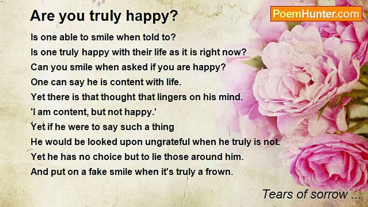 Tears of sorrow ... - Are you truly happy?