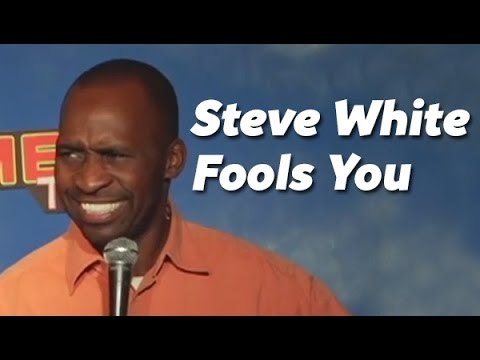 Stand Up Comedy By Steve White - Steve White Fools You
