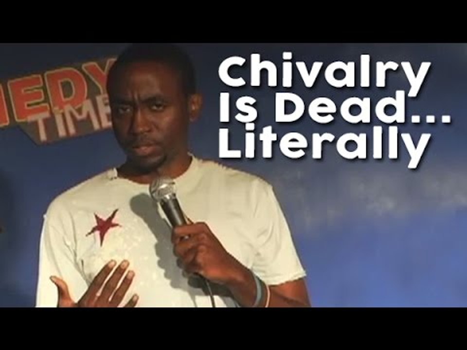 Stand Up Comedy By Byron Bowers - Chivalry Is Dead... Literally