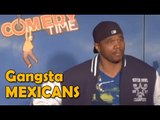 Stand Up Comedy By Eric Blake - Gangsta Mexicans