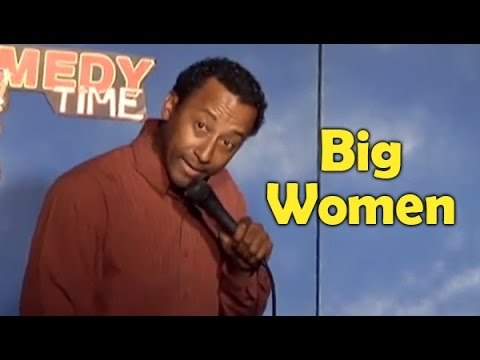 Stand Up Comedy By Keith Ellis - Big Women