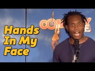 Stand Up Comedy By Reggie Jr's - Hands In My Face!