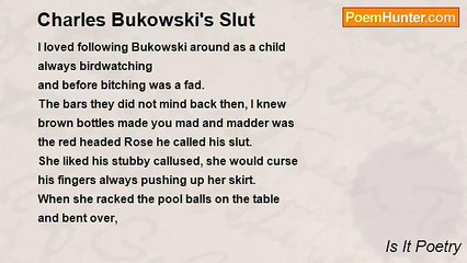 Is It Poetry - Charles Bukowski's Slut