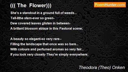 Theodora (Theo) Onken - ((( The  Flower)))
