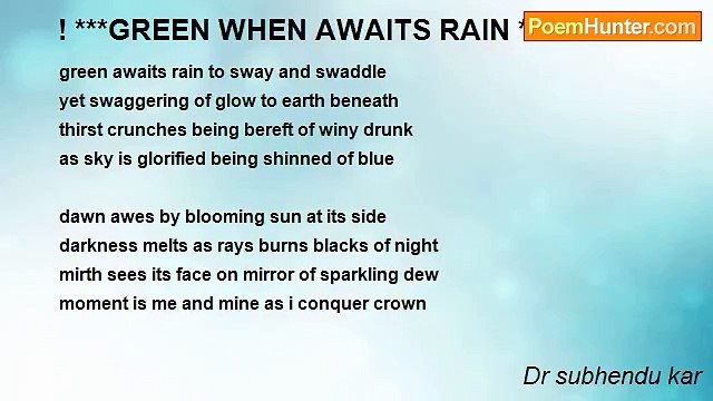 Dr subhendu kar - ! ***GREEN WHEN AWAITS RAIN ***!