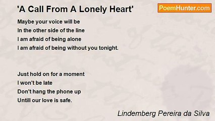 Lindemberg Pereira da Silva - 'A Call From A Lonely Heart'