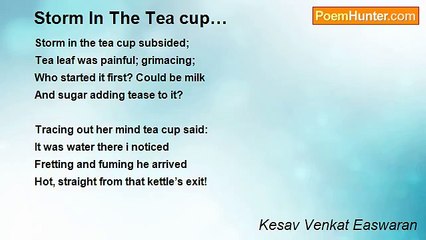 Kesav Venkat Easwaran - Storm In The Tea cup…