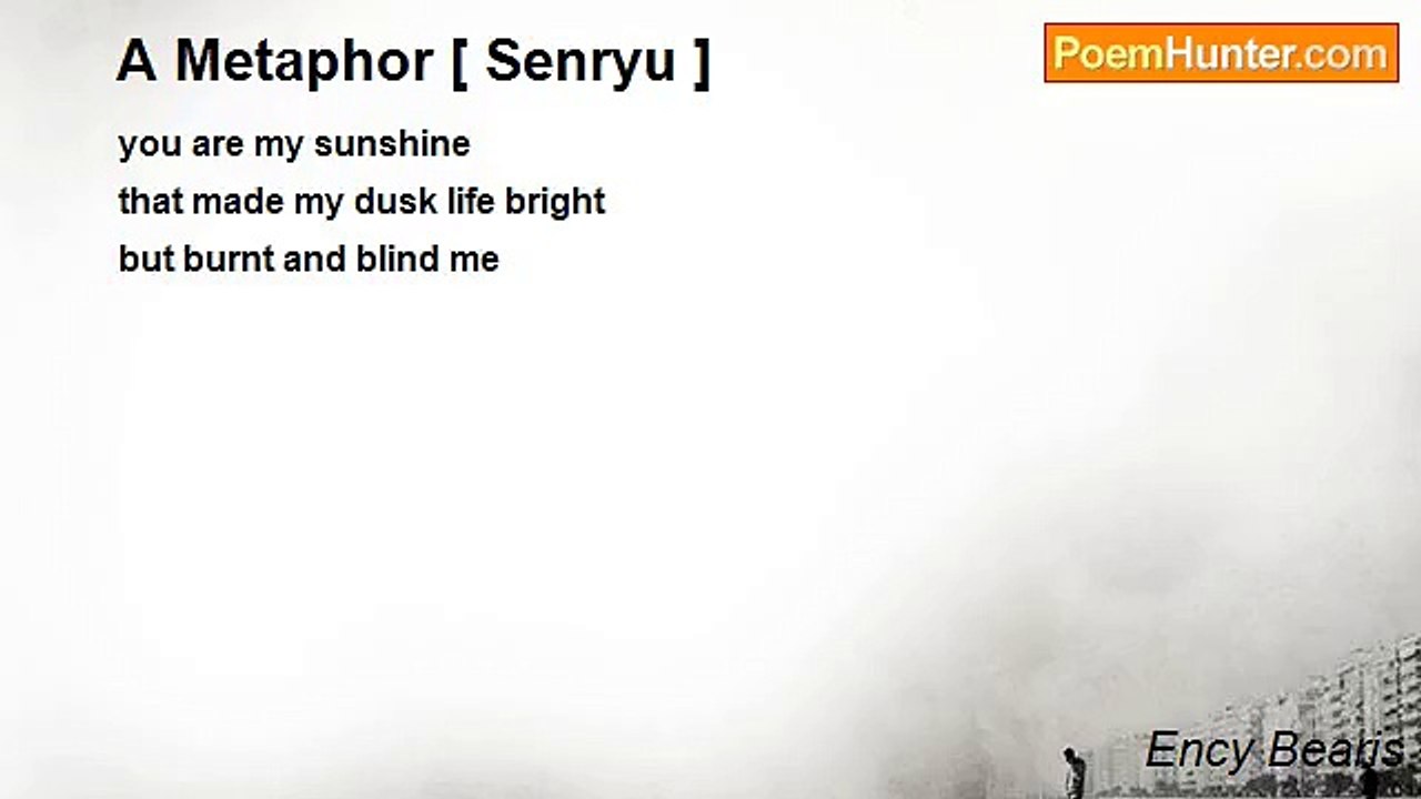 Ency Bearis - A Metaphor [ Senryu ]