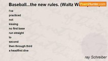 ray Schreiber - Baseball...the new rules. (Waltz Wave poem)