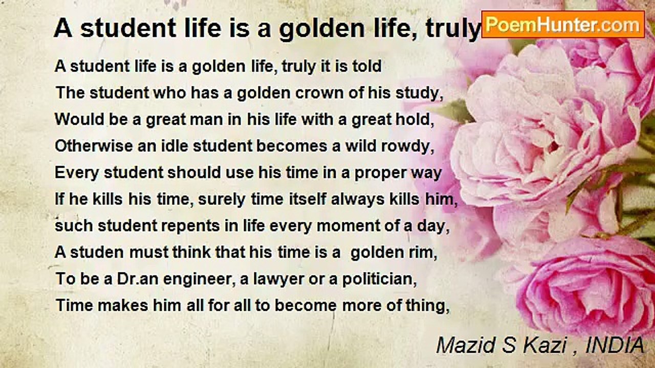 Mazid S Kazi , INDIA - A student life is a golden life, truly it is told