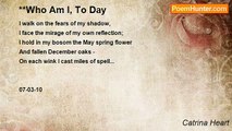 Catrina Heart - **Who Am I, To Day
