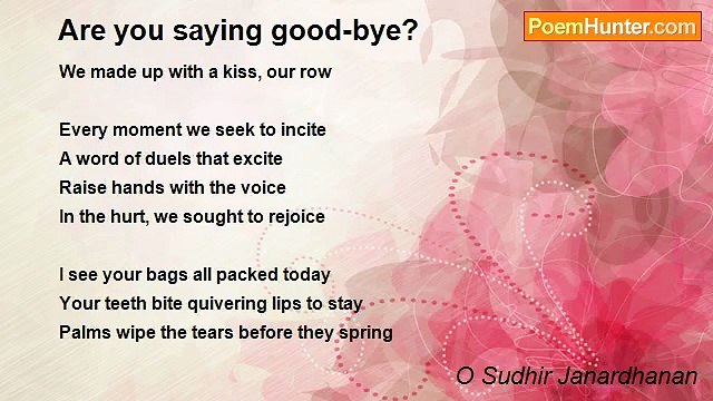 O Sudhir Janardhanan - Are you saying good-bye?